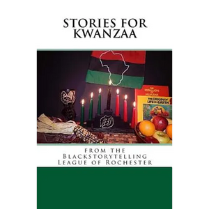 Stories for Kwanzaa: From the Blackstorytelling League of Rochester - Paperback