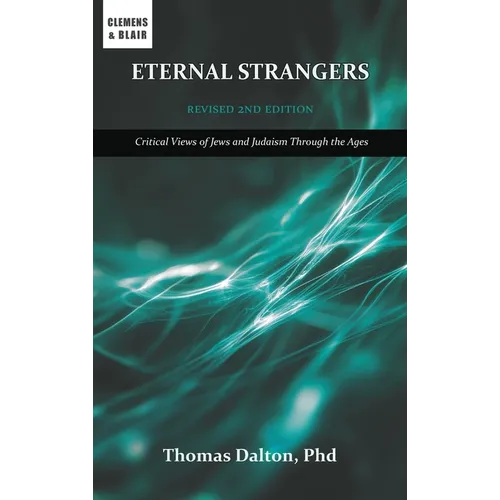 Eternal Strangers: Critical Views of Jews and Judaism Through the Ages - Hardcover
