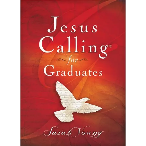 Jesus Calling for Graduates, Hardcover, with Scripture References: 150-Day Devotional for Grads Seeking Spiritual Guidance (150 Daily Devotions) - The - Hardcover