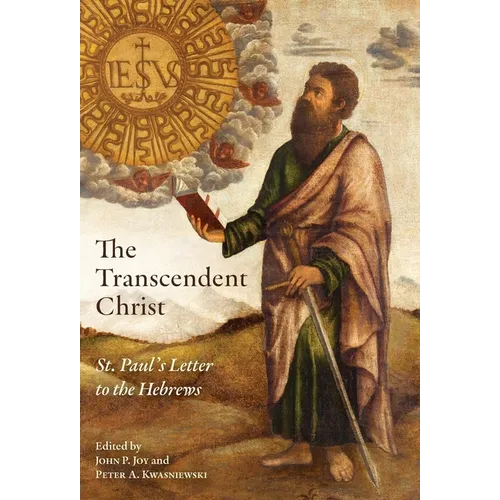 The Transcendent Christ: St. Paul's Letter to the Hebrews - Hardcover