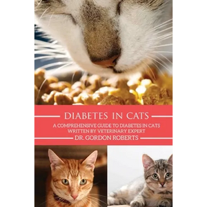 Diabetes in Cats: A Comprehensive Guide to Diabetes in Cats - Paperback