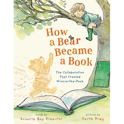 How a Bear Became a Book: The Collaboration That Created Winnie-The-Pooh - Hardcover