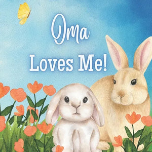 Oma Loves Me!: A book about Oma's love! - Paperback