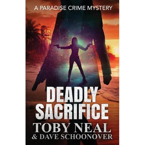 Deadly Sacrifice: A Paradise Crime Mystery - Paperback