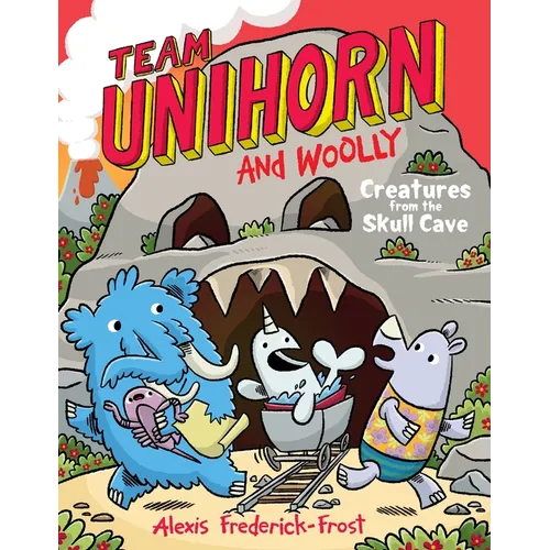 Team Unihorn and Woolly #4: Creatures from the Skull Cave: A Graphic Novel - Paperback