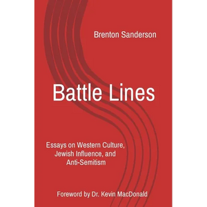 Battle Lines: Essays on Western Culture, Jewish Influence, and Anti-Semitism - Paperback