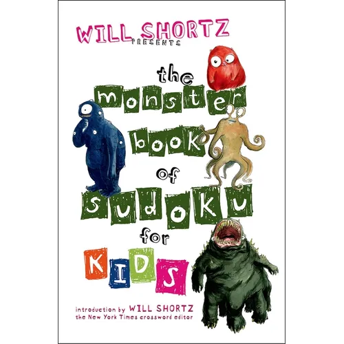 Will Shortz Presents the Monster Book of Sudoku for Kids: 150 Fun Puzzles - Paperback
