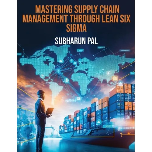 Mastering Supply Chain Management through Lean Six Sigma - Paperback