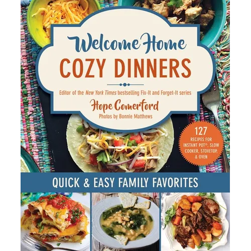 Welcome Home Cozy Dinners: Quick & Easy Family Favorites - Paperback