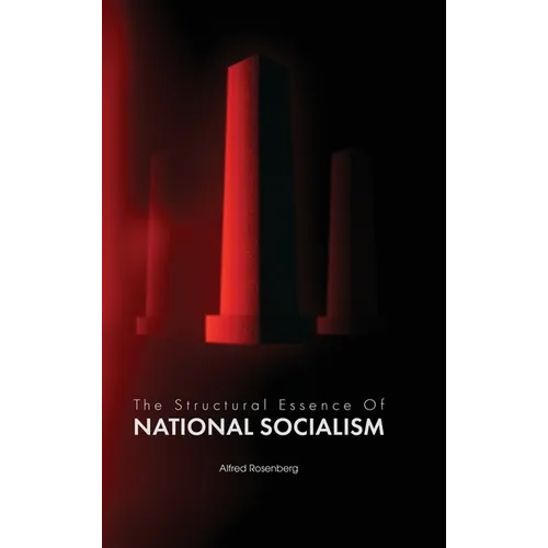 The Structural Essence of National Socialism - Hardcover