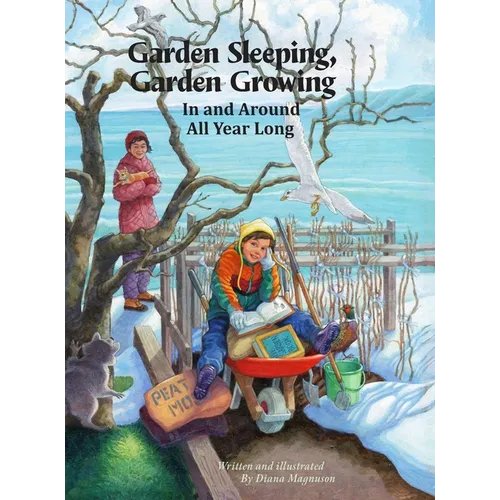 Garden Sleeping, Garden Growing: In and Around All Year Long - Hardcover