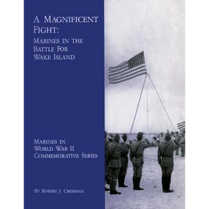 A Magnificent Fight: Marines In The Battle For Wake Island - Paperback