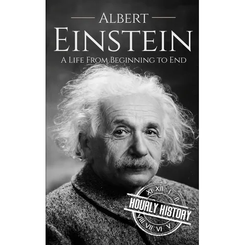 Albert Einstein: A Life from Beginning to End - Paperback