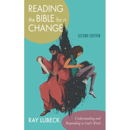 Reading the Bible for a Change, Second Edition: Understanding and Responding to God's Word - Paperback