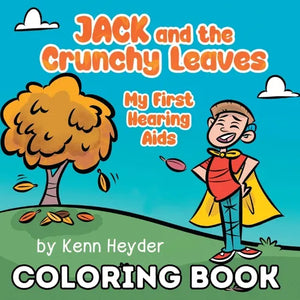 Jack and the Crunchy Leaves: My First Hearing Aids Coloring Book - Paperback