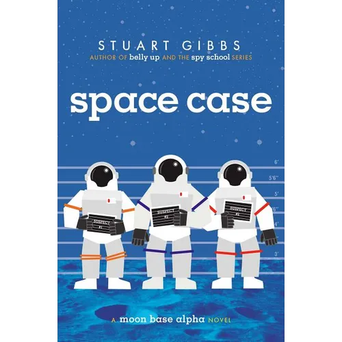 Space Case: A Moon Base Alpha Novel - Hardcover