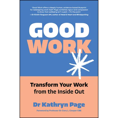 Good Work: Transform Your Work from the Inside Out - Paperback