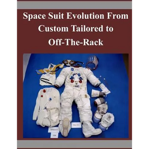 Space Suit Evolution From Custom Tailored to Off-The-Rack - Paperback