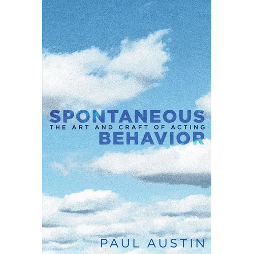 Spontaneous Behavior: The Art and Craft of Acting - Paperback