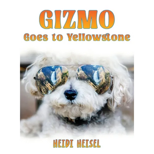 Gizmo Goes to Yellowstone - Hardcover