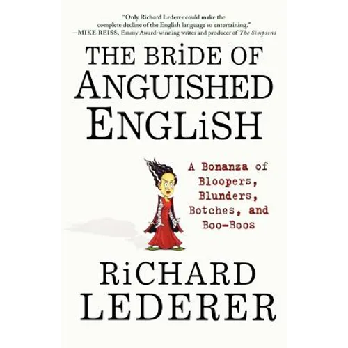 The Bride of Anguished English: A Bonanza of Bloopers, Blunders, Botches, and Boo-Boos - Paperback