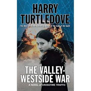 The Valley-Westside War: A Novel of Crosstime Traffic - Paperback