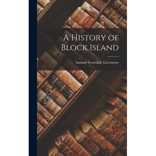 A History of Block Island - Hardcover