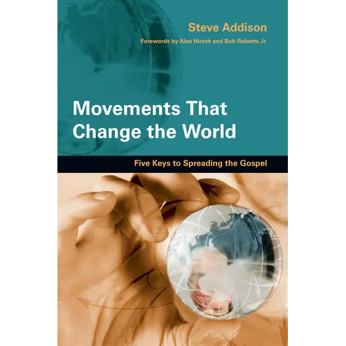 Movements That Change the World: Five Keys to Spreading the Gospel - Paperback