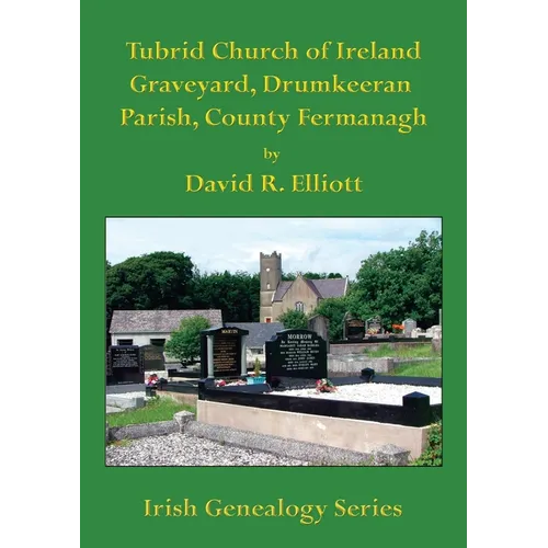 Tubrid Church of Ireland Graveyard, Drumkeeran Parish, County Fermanagh - Paperback