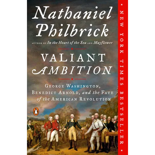Valiant Ambition: George Washington, Benedict Arnold, and the Fate of the American Revolution - Paperback