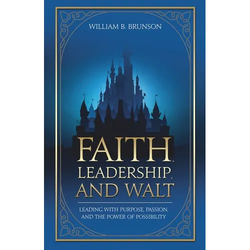 Faith, Leadership, and Walt - Paperback