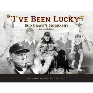 "I've Been Lucky": The Bud Grant Legacy - Paperback