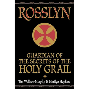 Rosslyn: Guardian of the Secrets of the Holy Grail - Paperback