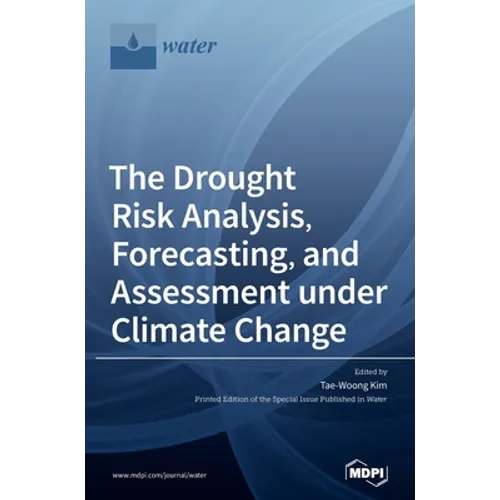 The Drought Risk Analysis, Forecasting, and Assessment under Climate Change - Hardcover