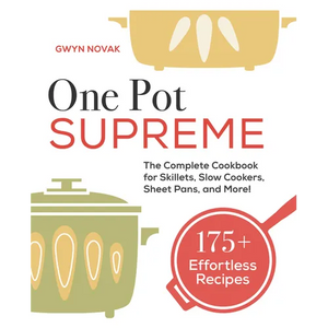 One Pot Supreme: The Complete Cookbook for Skillets, Slow Cookers, Sheet Pans, and More! - Paperback
