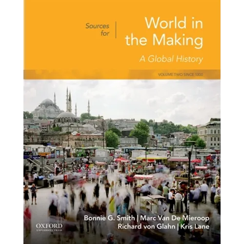 Sources for World in the Making: Volume 2: Since 1300 - Paperback