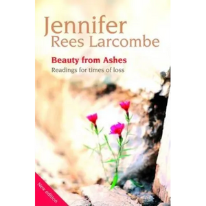 Beauty from Ashes: Reading for times of loss - Paperback