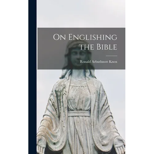 On Englishing the Bible - Hardcover