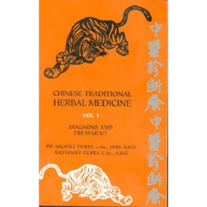 Chinese Traditional Herbal Medicine Volume I Diagnosis and Treatment - Paperback