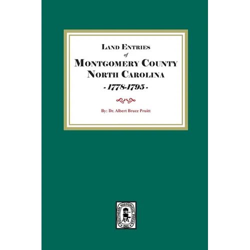 Montgomery County, North Carolina Land Entries, 1778-1795 - Paperback