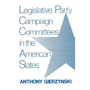 Legislative Party Campaign Committees in the American States - Paperback