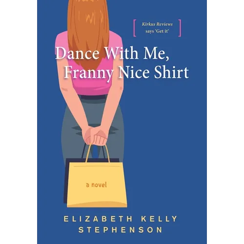 Dance With Me, Franny Nice Shirt - Hardcover