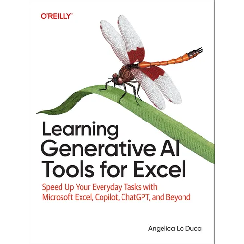 Learning Generative AI Tools for Excel: Speed Up Your Everyday Tasks with Microsoft Excel, Copilot, Chatgpt, and Beyond - Paperback