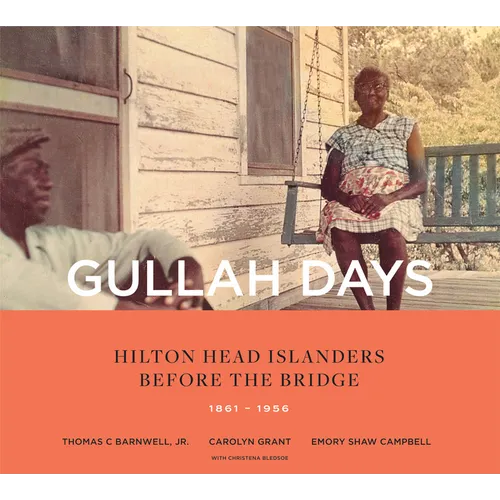 Gullah Days: Hilton Head Islanders Before the Bridge 1861-1956 - Paperback