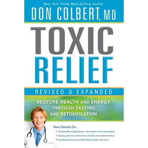 Toxic Relief: Restore Health and Energy Through Fasting and Detoxification - Paperback