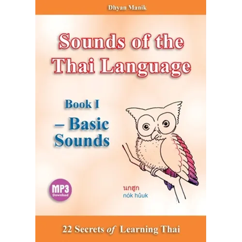 Sounds of the Thai Language Book I - Basic Sounds: 22 Secrets of Learning - Paperback