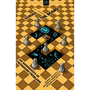 Across the Board: The Mathematics of Chessboard Problems - Paperback
