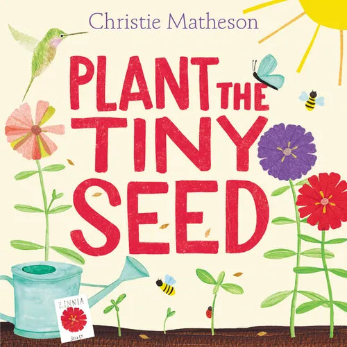 Plant the Tiny Seed: A Springtime Book for Kids - Hardcover