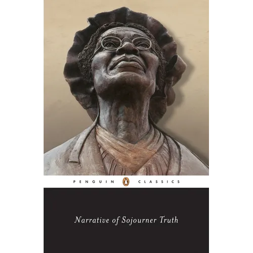 Narrative of Sojourner Truth: A Bondswoman of Olden Time, with a History of Her Labors and Correspondence Drawn from Her "Book of Life"; Also, a Memor - Paperback
