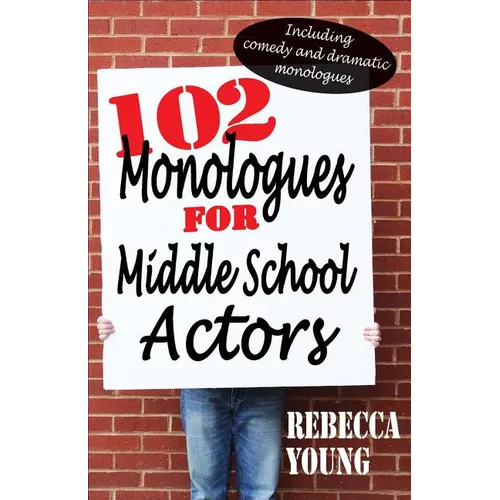 102 Monologues for Middle School Actors - Paperback